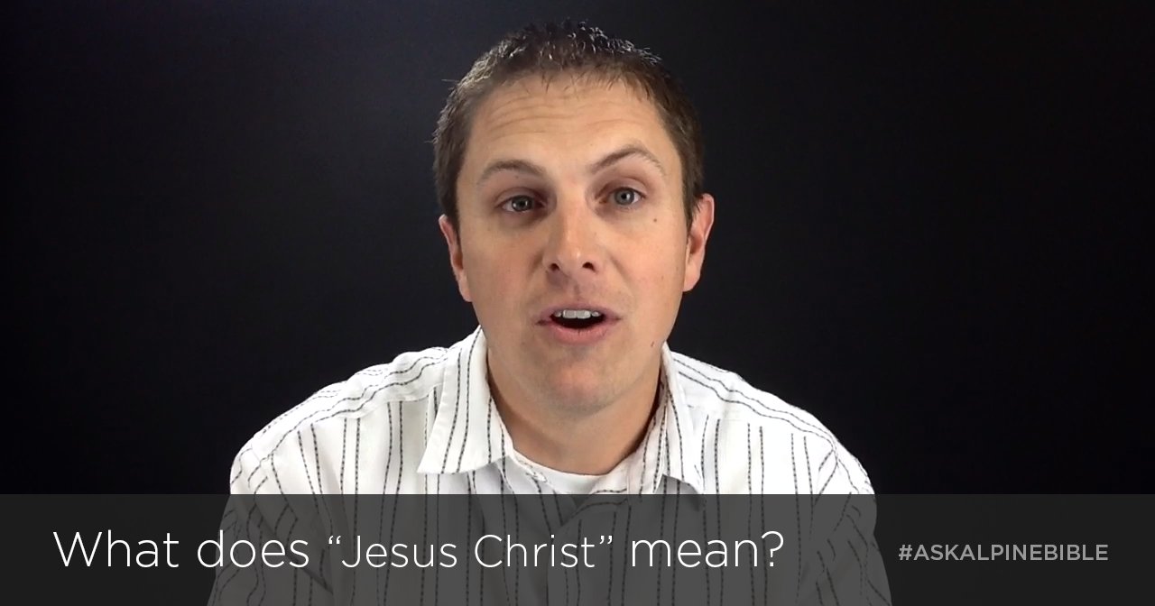 What does "Jesus Christ" mean?