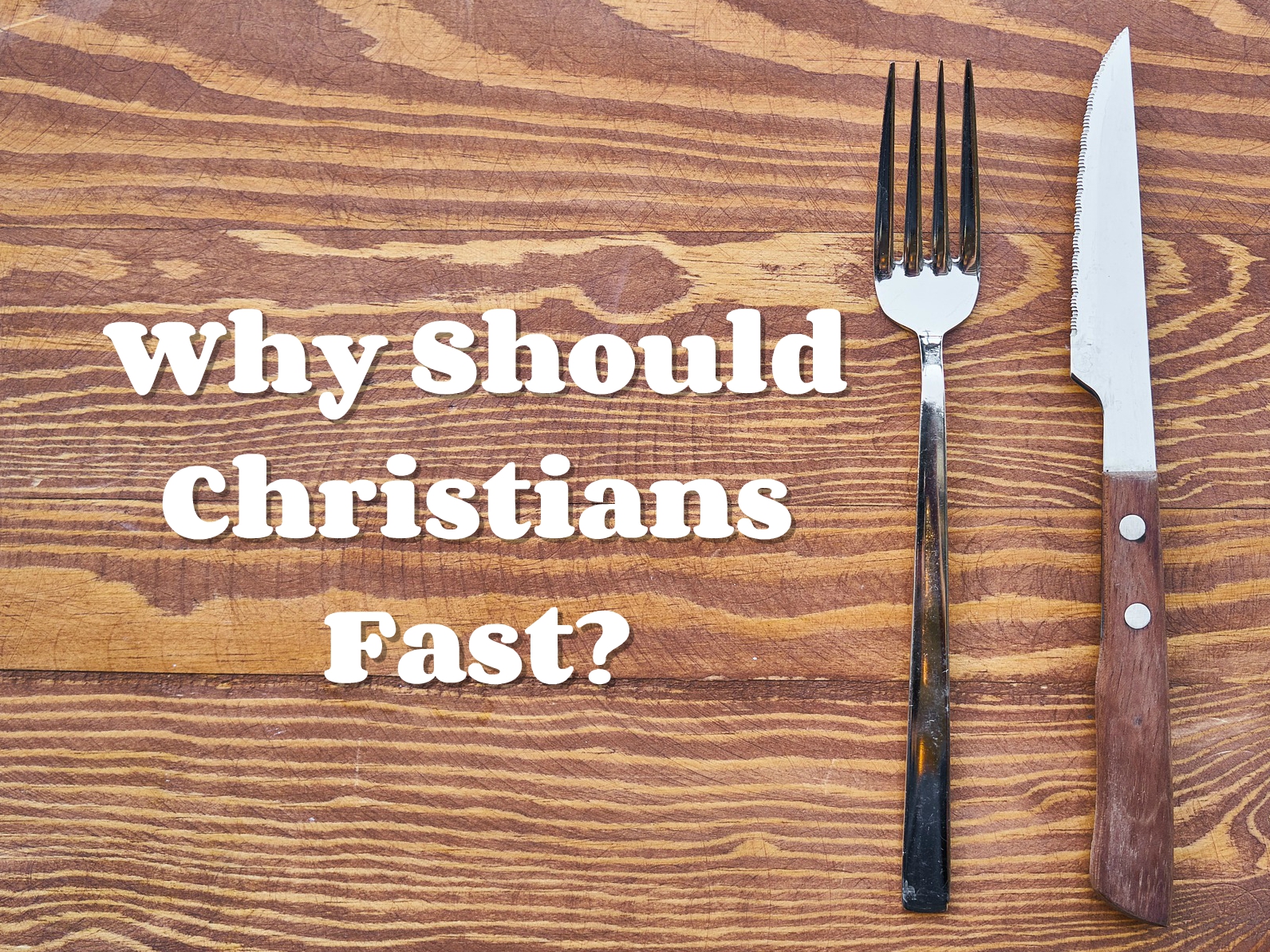 why should christians fast