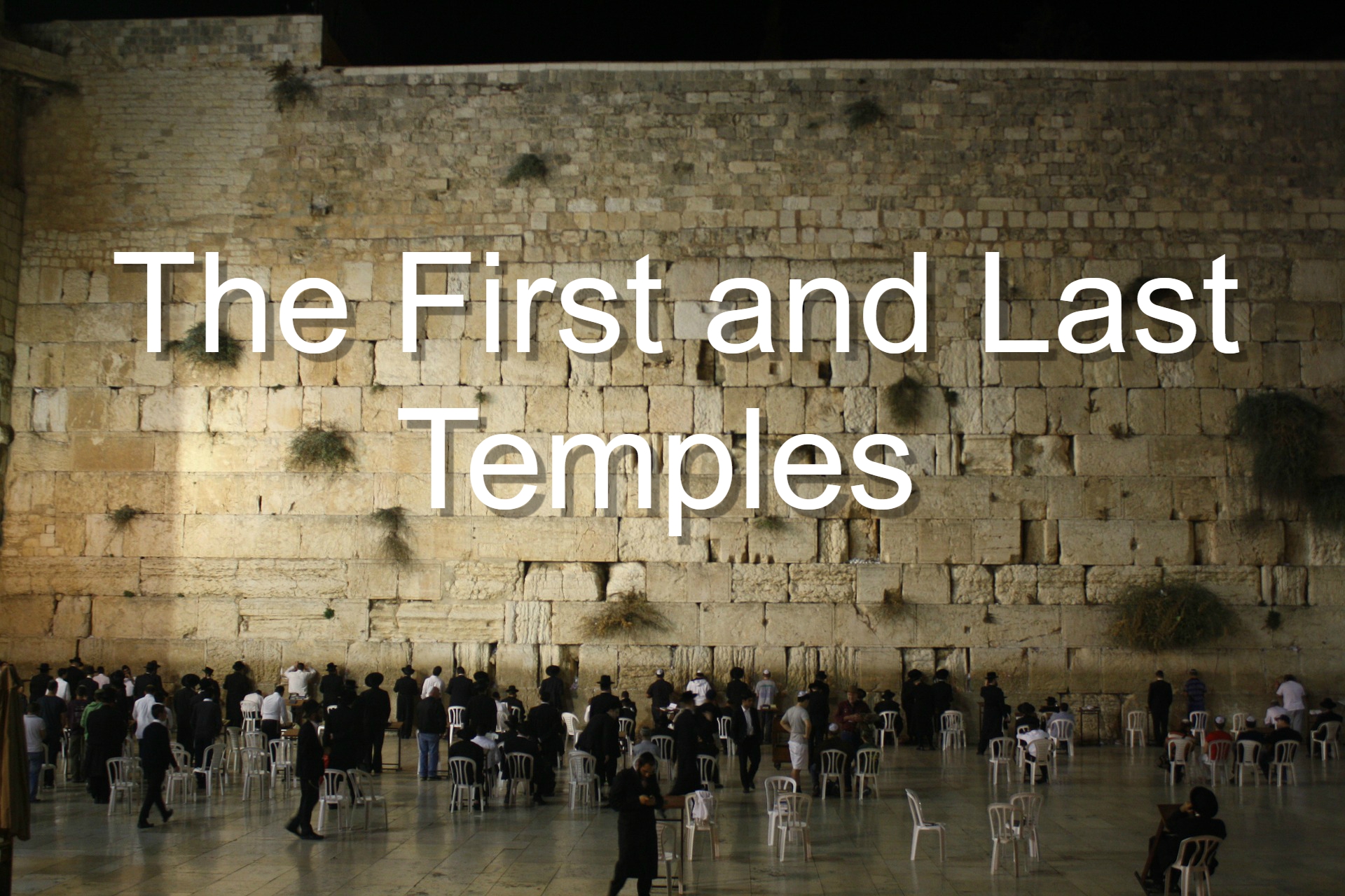 first and last temples