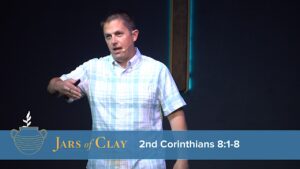 Jars of Clay: 2nd Corinthians 8:1-8