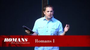 Romans: More than Conquerors: Romans 1