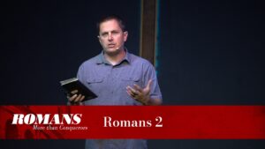 Romans: More than Conquerors: Romans 2