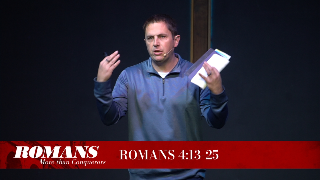 Romans: More than Conquerors: Romans 4:13-25
