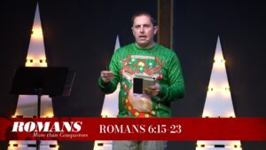 Romans: More than Conquerors: Romans 6:15-23