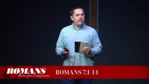 Romans: More than Conquerors: Romans 7:13-25