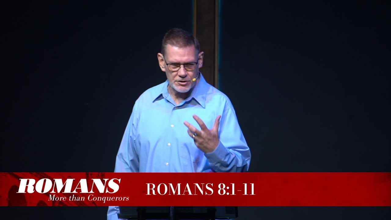 Romans: More than Conquerors: Romans 8:1-11