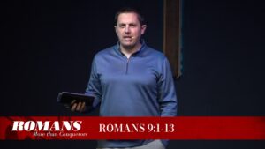 Romans: More than Conquerors: Romans 9:1-13