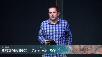 Genesis 30 - Why We Need Shaped By The Gospel
