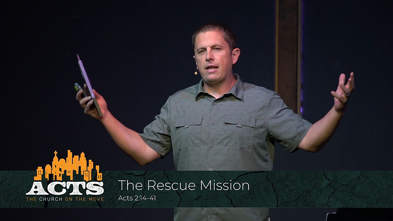 Acts 2:14-41 – The Rescue Mission
