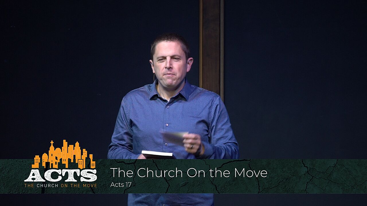 Acts 17 - The Church On the Move